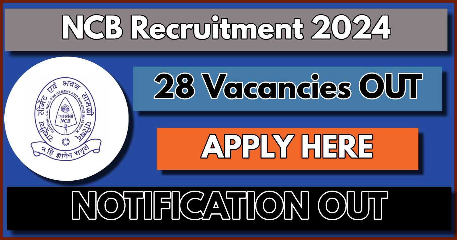 NCB Recruitment 2024 Notification Out; Junior Assistant, Lab Analyst, Senior Assistant Vacancies Out, Check Details